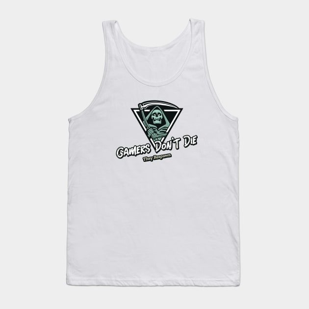 Gamers Don't Die They Respawn Tank Top by Sanzida Design